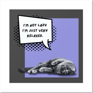 I'm not lazy I'm just very relaxed cat Posters and Art